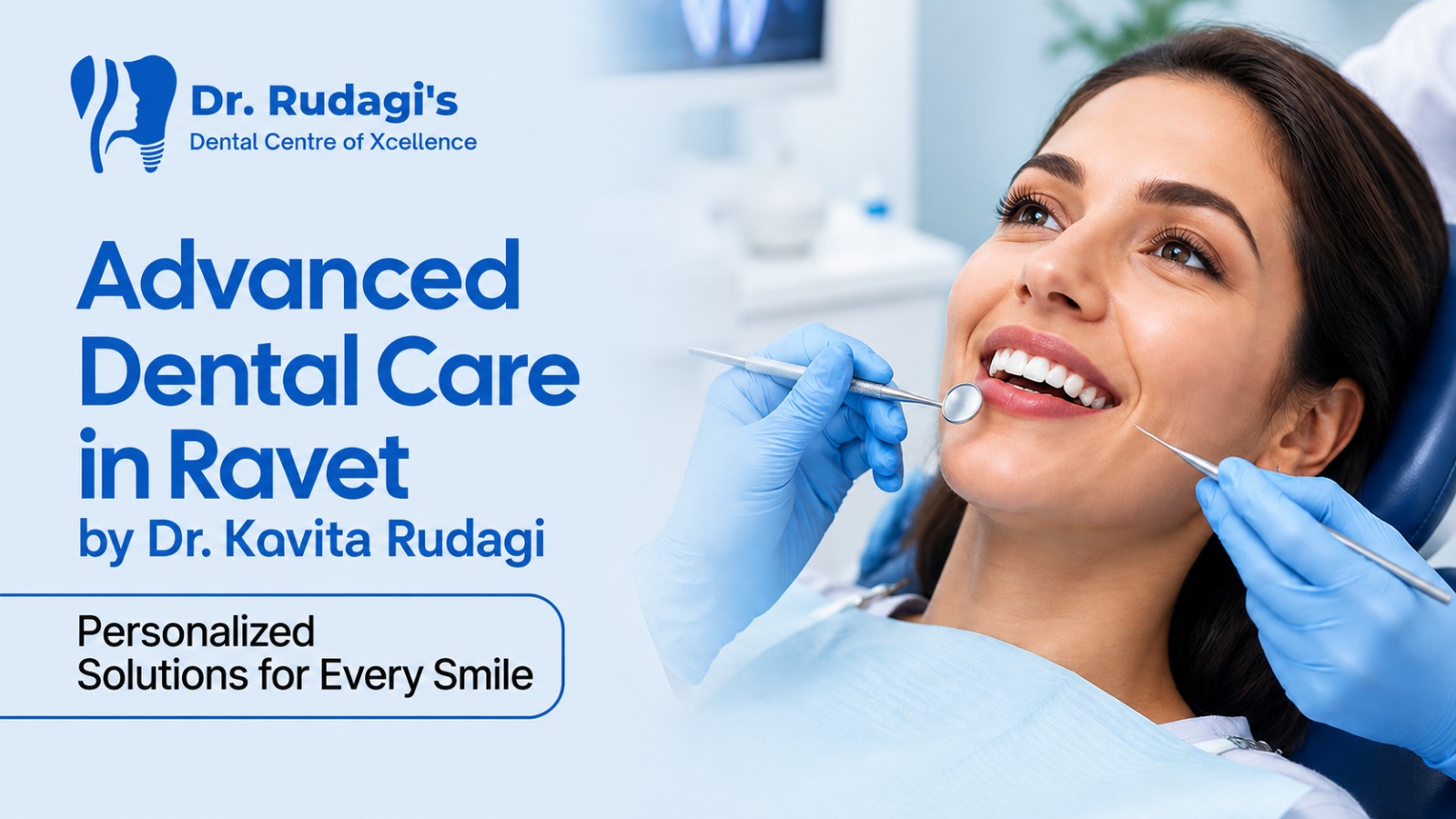 Advanced dental care in Ravet by Dr. Kavitha Rudagi