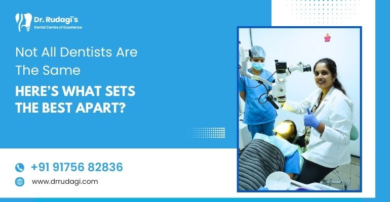 Not All Dentists Are The Same Heres What Sets The Best Apart
